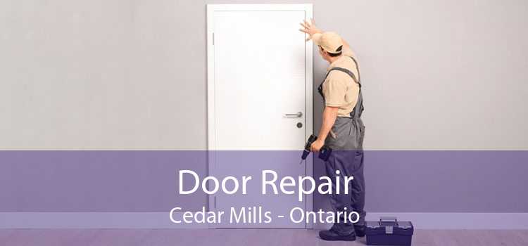 Door Repair Cedar Mills - Ontario