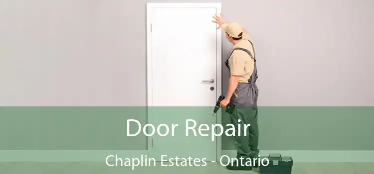 Door Repair Chaplin Estates - Ontario