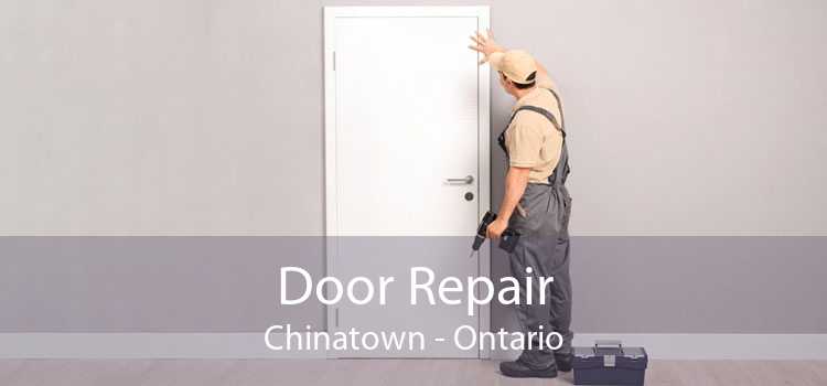 Door Repair Chinatown - Ontario