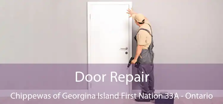 Door Repair Chippewas of Georgina Island First Nation 33A - Ontario