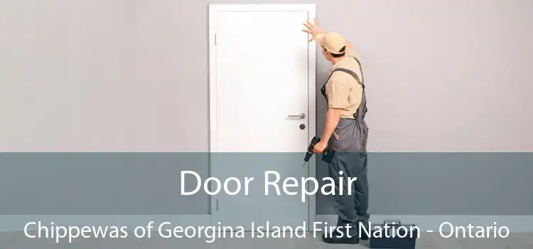 Door Repair Chippewas of Georgina Island First Nation - Ontario