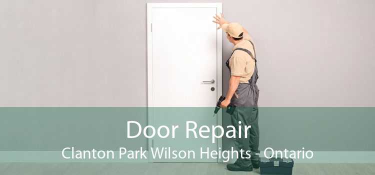 Door Repair Clanton Park Wilson Heights - Ontario