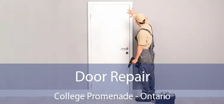 Door Repair College Promenade - Ontario