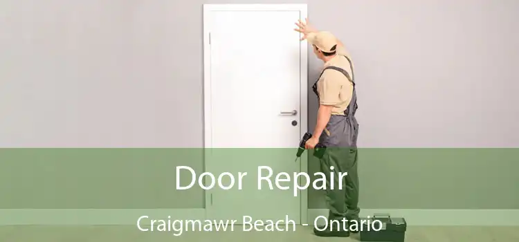 Door Repair Craigmawr Beach - Ontario