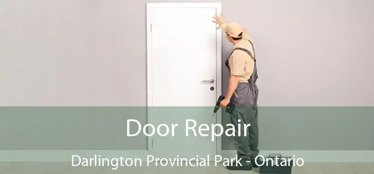Door Repair Darlington Provincial Park - Ontario
