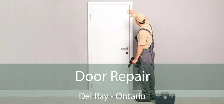 Door Repair Del Ray - Ontario