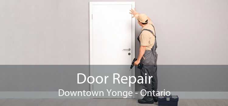 Door Repair Downtown Yonge - Ontario