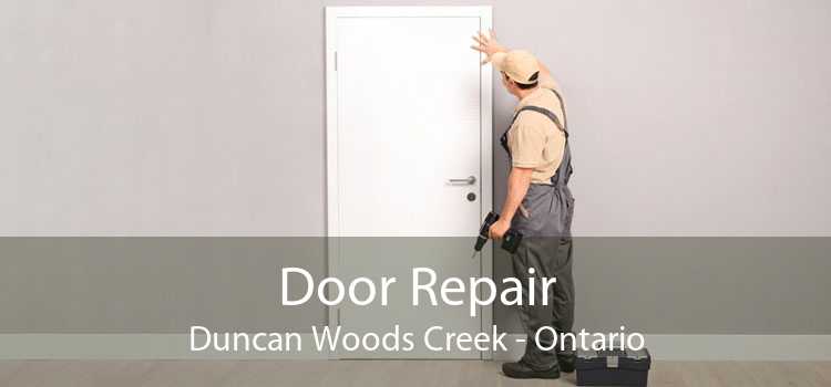Door Repair Duncan Woods Creek - Ontario