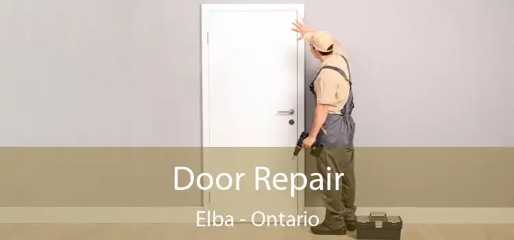 Door Repair Elba - Ontario