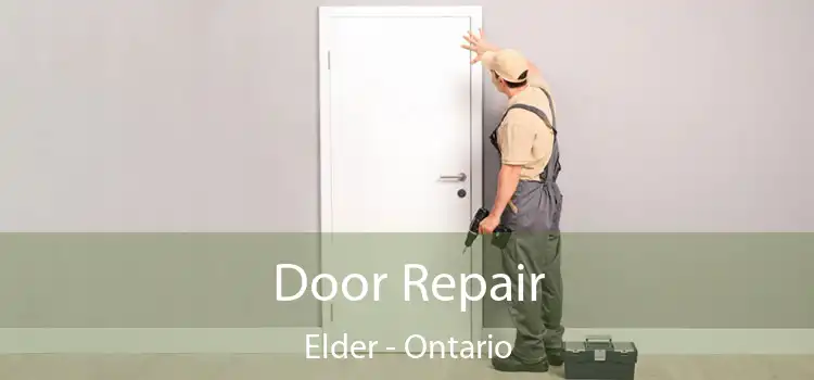 Door Repair Elder - Ontario