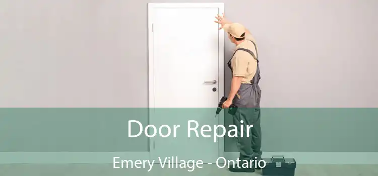Door Repair Emery Village - Ontario
