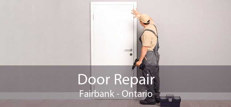 Door Repair Fairbank - Ontario