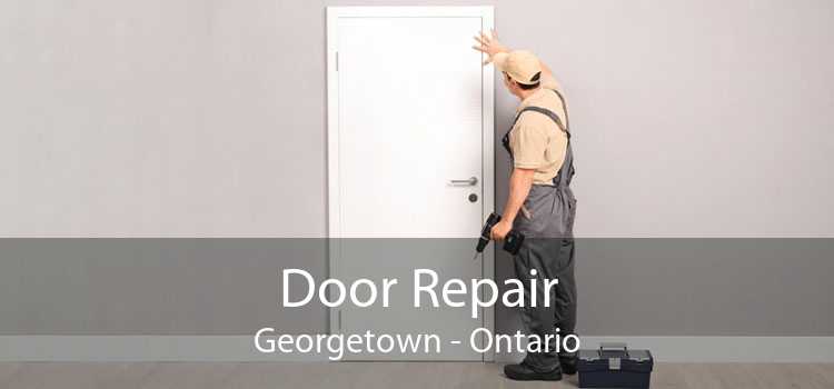 Door Repair Georgetown - Ontario