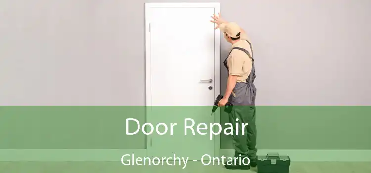 Door Repair Glenorchy - Ontario