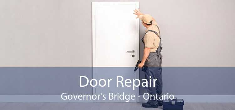 Door Repair Governor's Bridge - Ontario