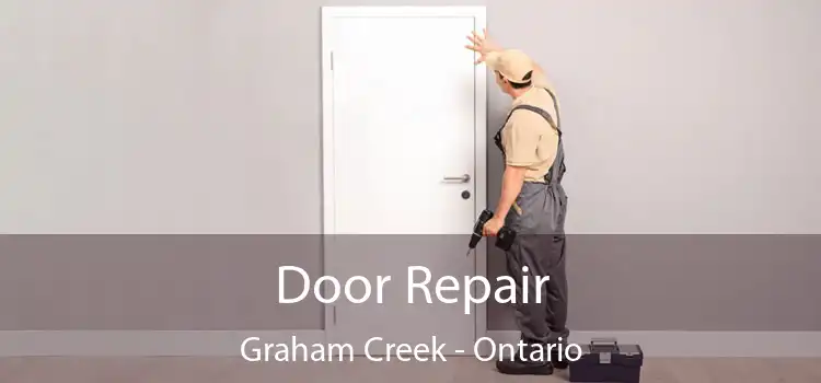 Door Repair Graham Creek - Ontario