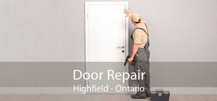 Door Repair Highfield - Ontario