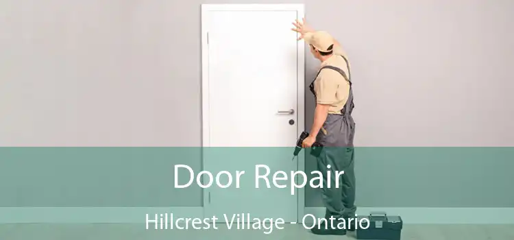 Door Repair Hillcrest Village - Ontario