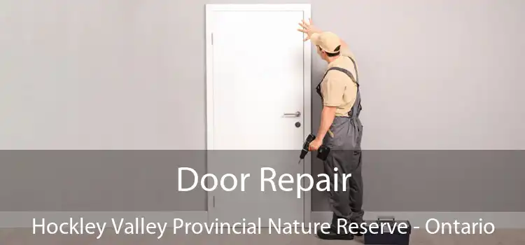 Door Repair Hockley Valley Provincial Nature Reserve - Ontario