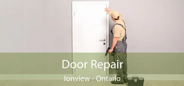 Door Repair Ionview - Ontario