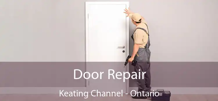 Door Repair Keating Channel - Ontario
