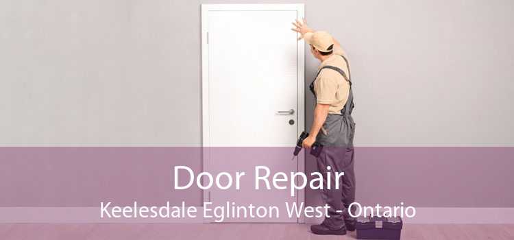 Door Repair Keelesdale Eglinton West - Ontario