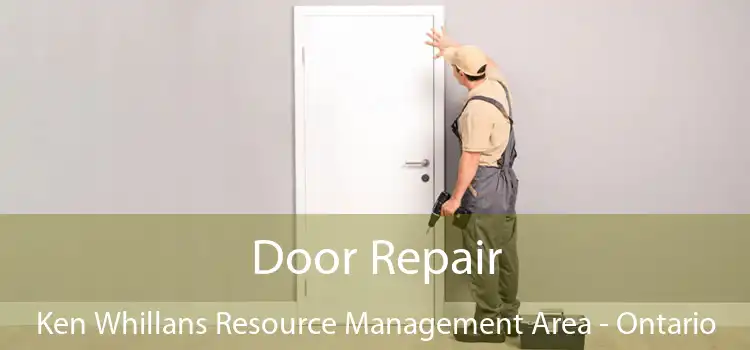 Door Repair Ken Whillans Resource Management Area - Ontario