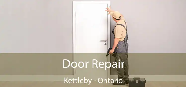 Door Repair Kettleby - Ontario