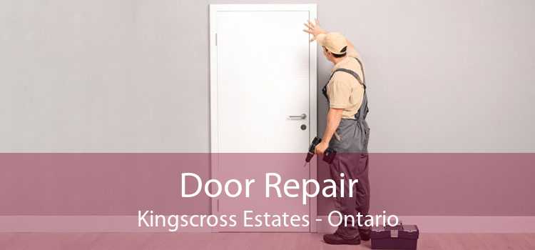 Door Repair Kingscross Estates - Ontario