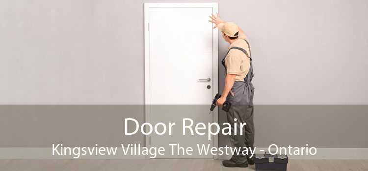 Door Repair Kingsview Village The Westway - Ontario