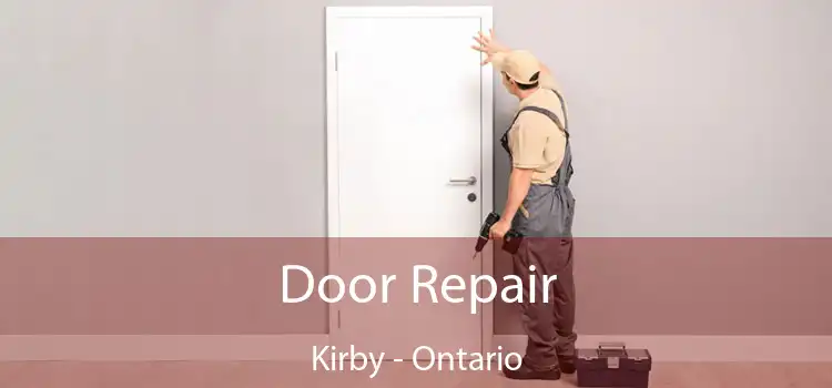 Door Repair Kirby - Ontario