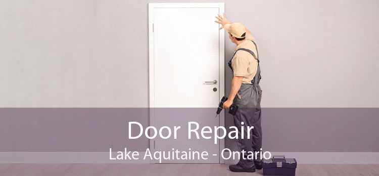 Door Repair Lake Aquitaine - Ontario