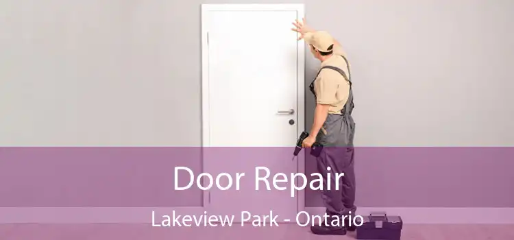 Door Repair Lakeview Park - Ontario