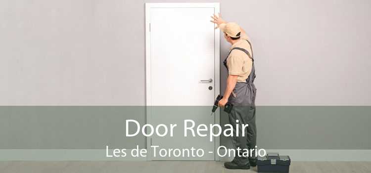 Door Repair Les de Toronto - Ontario