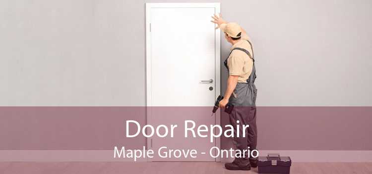 Door Repair Maple Grove - Ontario