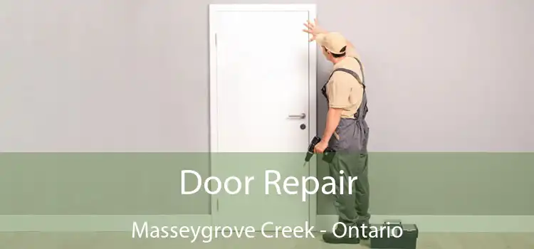 Door Repair Masseygrove Creek - Ontario