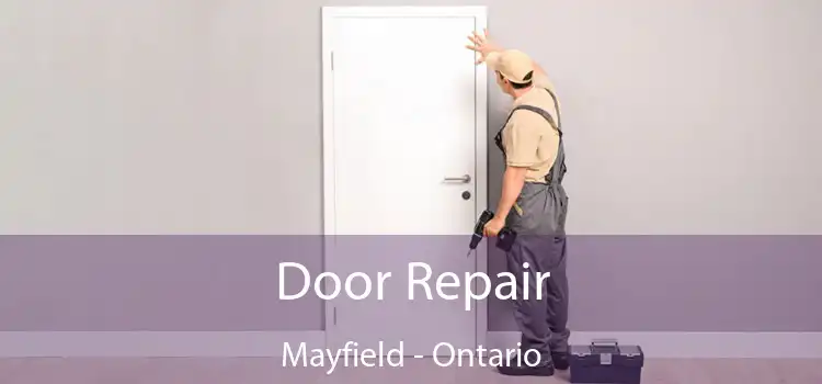 Door Repair Mayfield - Ontario