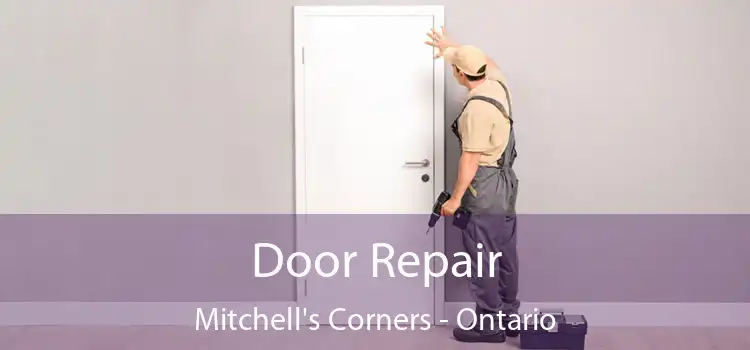 Door Repair Mitchell's Corners - Ontario