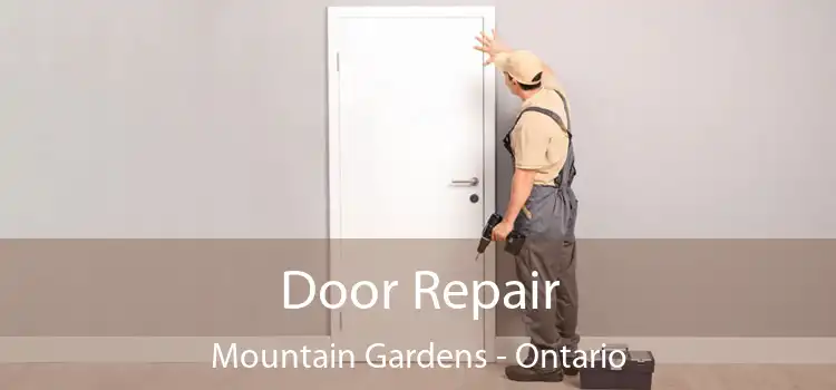 Door Repair Mountain Gardens - Ontario