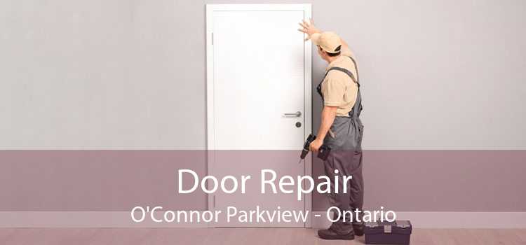 Door Repair O'Connor Parkview - Ontario