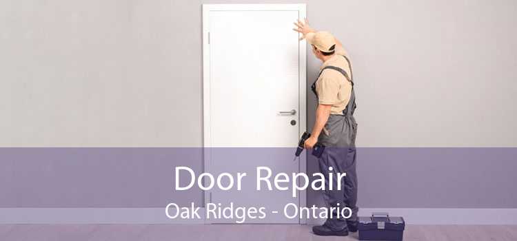 Door Repair Oak Ridges - Ontario