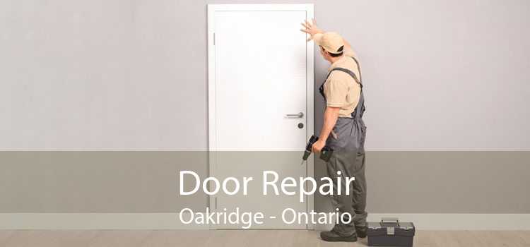 Door Repair Oakridge - Ontario