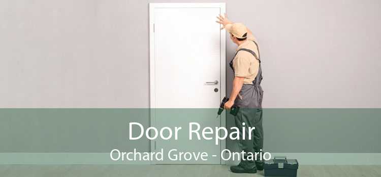 Door Repair Orchard Grove - Ontario