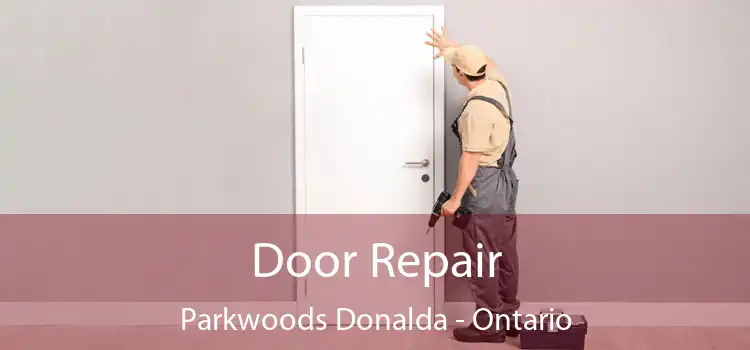 Door Repair Parkwoods Donalda - Ontario