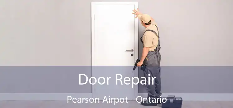 Door Repair Pearson Airpot - Ontario