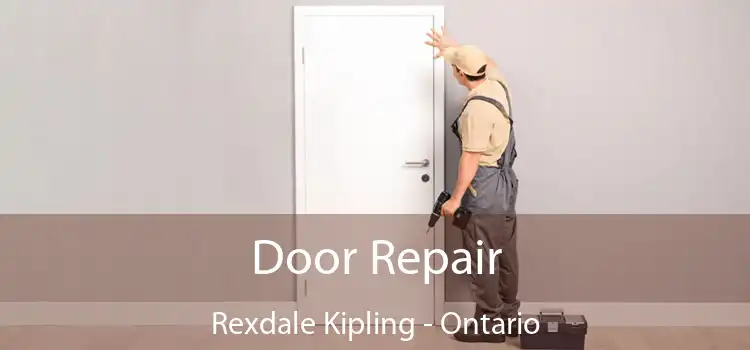 Door Repair Rexdale Kipling - Ontario