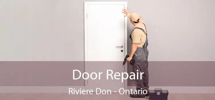 Door Repair Riviere Don - Ontario