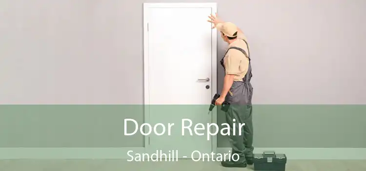 Door Repair Sandhill - Ontario