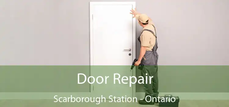 Door Repair Scarborough Station - Ontario