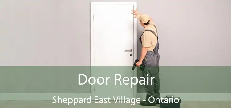 Door Repair Sheppard East Village - Ontario